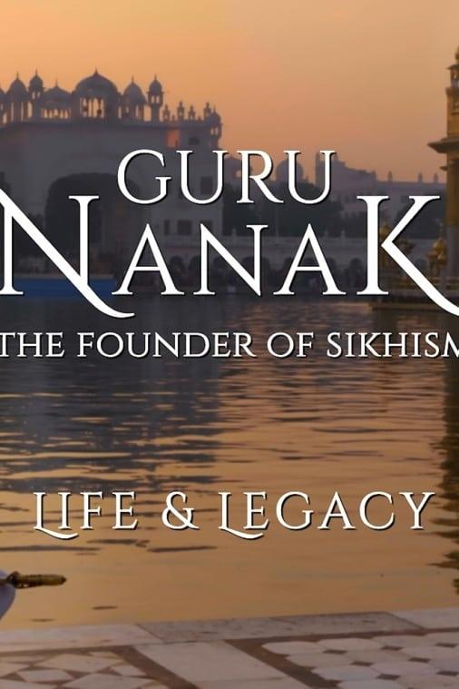 Guru Nanak: The Founder of Sikhism - Life and Legacy poster