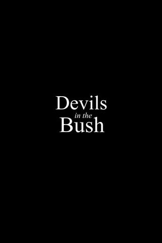 Devils in the Bush poster