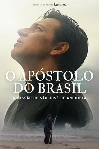 O Apóstolo do Brasil - A Missão de São José de Anchieta poster