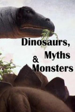 Dinosaurs, Myths and Monsters poster