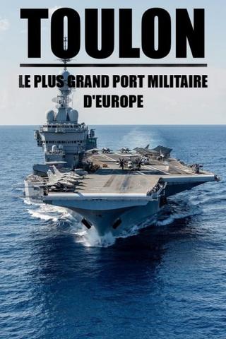 Toulon : Le plus grand port militaire d'Europe poster