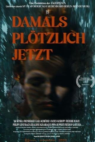 Damals plötzlich jetzt poster