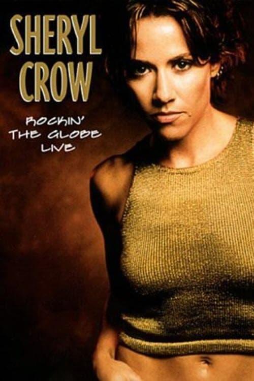 Sheryl Crow: Rockin' the Globe Live poster