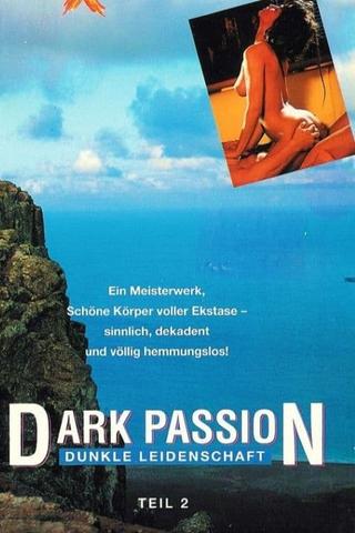 Dark Passion - Dunkle Leidenschaft 2 poster