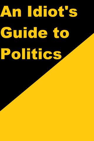 An Idiot's Guide to Politics poster