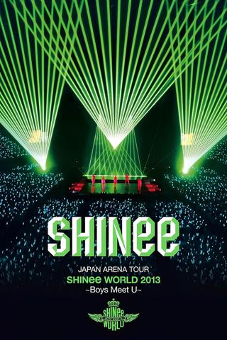 SHINee JAPAN ARENA TOUR SHINee WORLD 2013～Boys Meet U～ poster