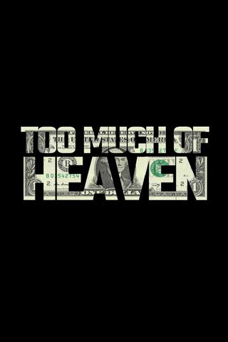 Too Much of Heaven poster