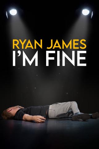 Ryan James: I'm Fine poster