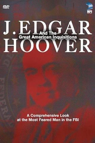 J. Edgar Hoover and the Great American Inquisitions poster