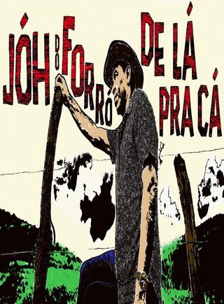 Jóh do Forró - De Lá Pra Cá poster