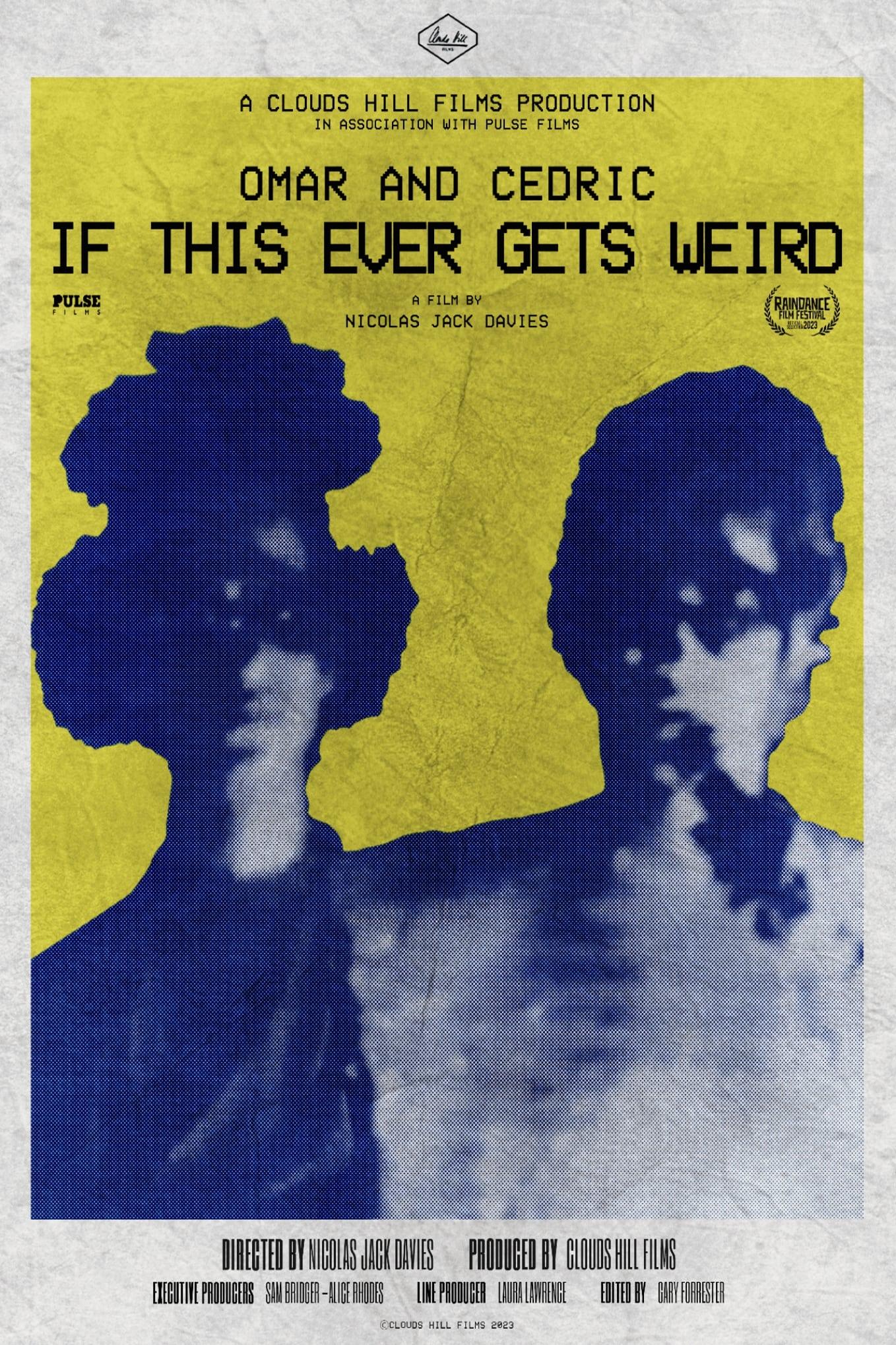 Omar and Cedric: If This Ever Gets Weird poster