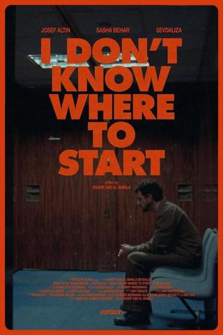 I Don't Know Where to Start poster