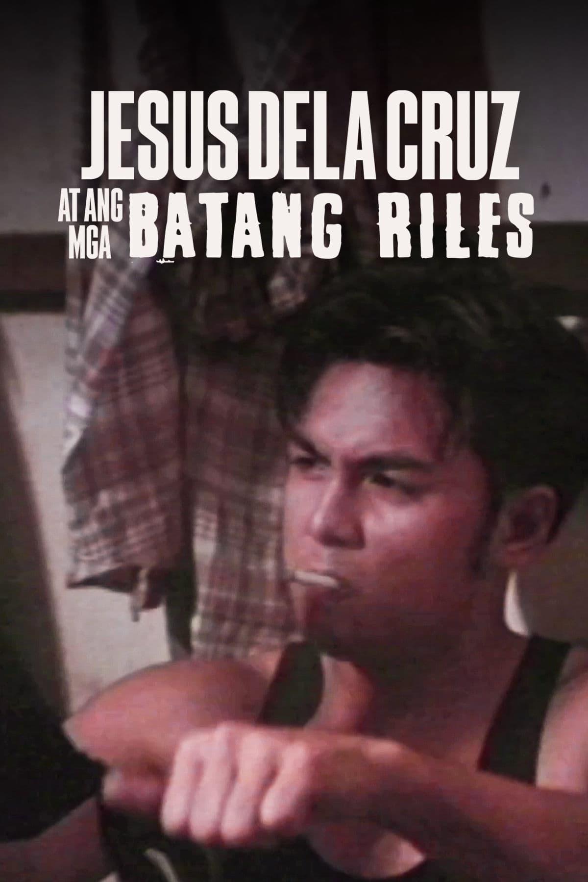 Jesus Dela Cruz at ang mga Batang Riles poster