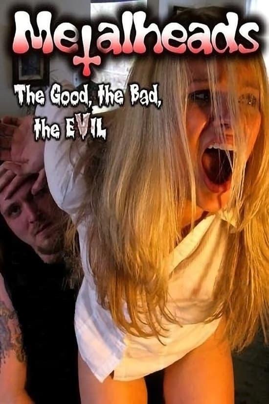 Metalheads: The Good, the Bad, and the Evil poster