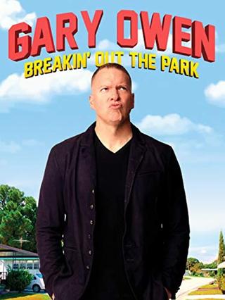 Gary Owen: Breakin' Out the Park poster