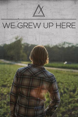 We Grew Up Here poster