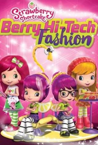 Strawberry Shortcake: Berry Hi-Tech Fashion poster