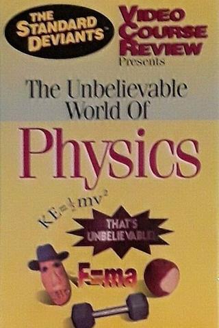 The Standard Deviants Video Course Review: The Unbelievable World of Physics poster