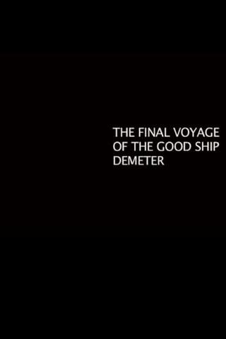 The Final Voyage of the Good Ship Demeter poster