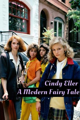 Cindy Eller: A Modern Fairy Tale poster