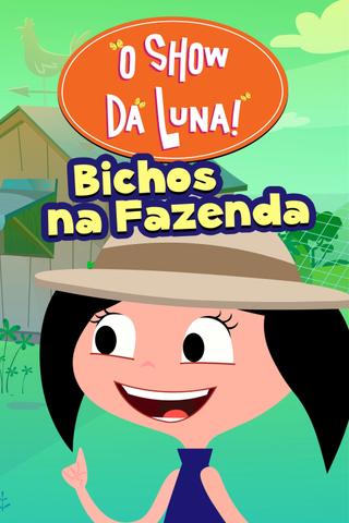 O Show da Luna: Bichos na Fazenda poster