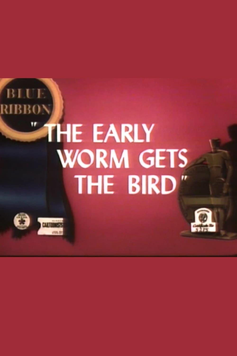 The Early Worm Gets the Bird poster