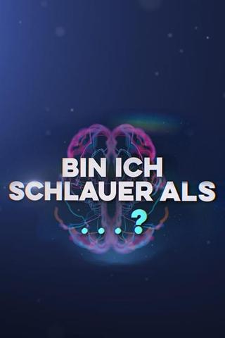 Bin ich schlauer als…? poster