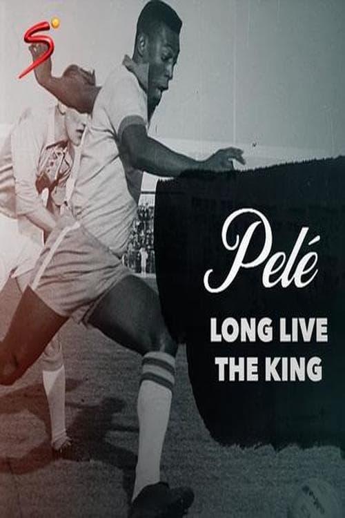 Pelé - Long Live the King poster