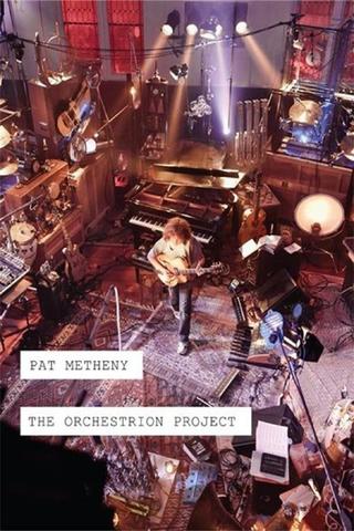 Pat Metheny - The Orchestrion Project poster