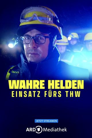 Wahre Helden – Einsatz fürs THW poster