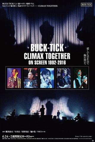 BUCK-TICK Climax Together on Screen 1992-2016 poster
