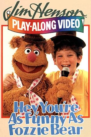 Hey, You're as Funny as Fozzie Bear poster