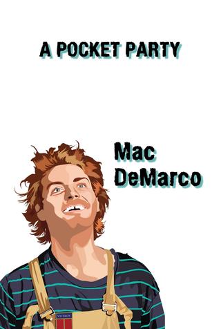Mac DeMarco: A Pocket Party poster