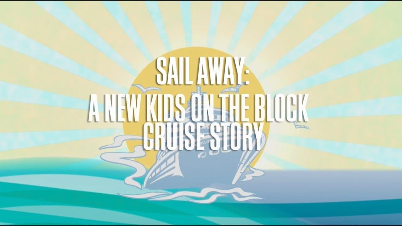 Sail Away:  A New Kids On The Block Cruise Story backdrop