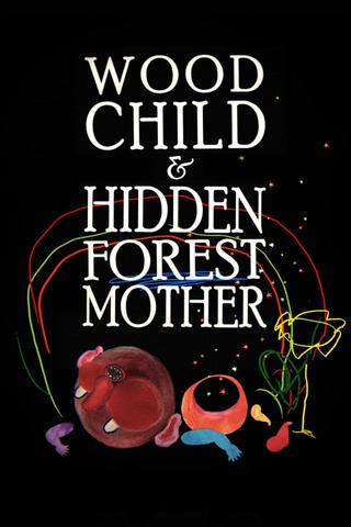 Wood Child and Hidden Forest Mother poster