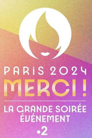 Paris 2024 Merci ! La grande soirée événement poster