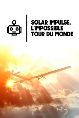 Solar Impulse, the Impossible Round the World Mission poster
