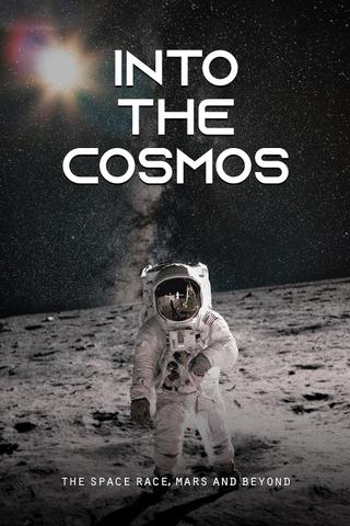Into the Cosmos: The Space Race, Mars and Beyond poster