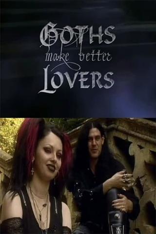 Goths Make Better Lovers poster