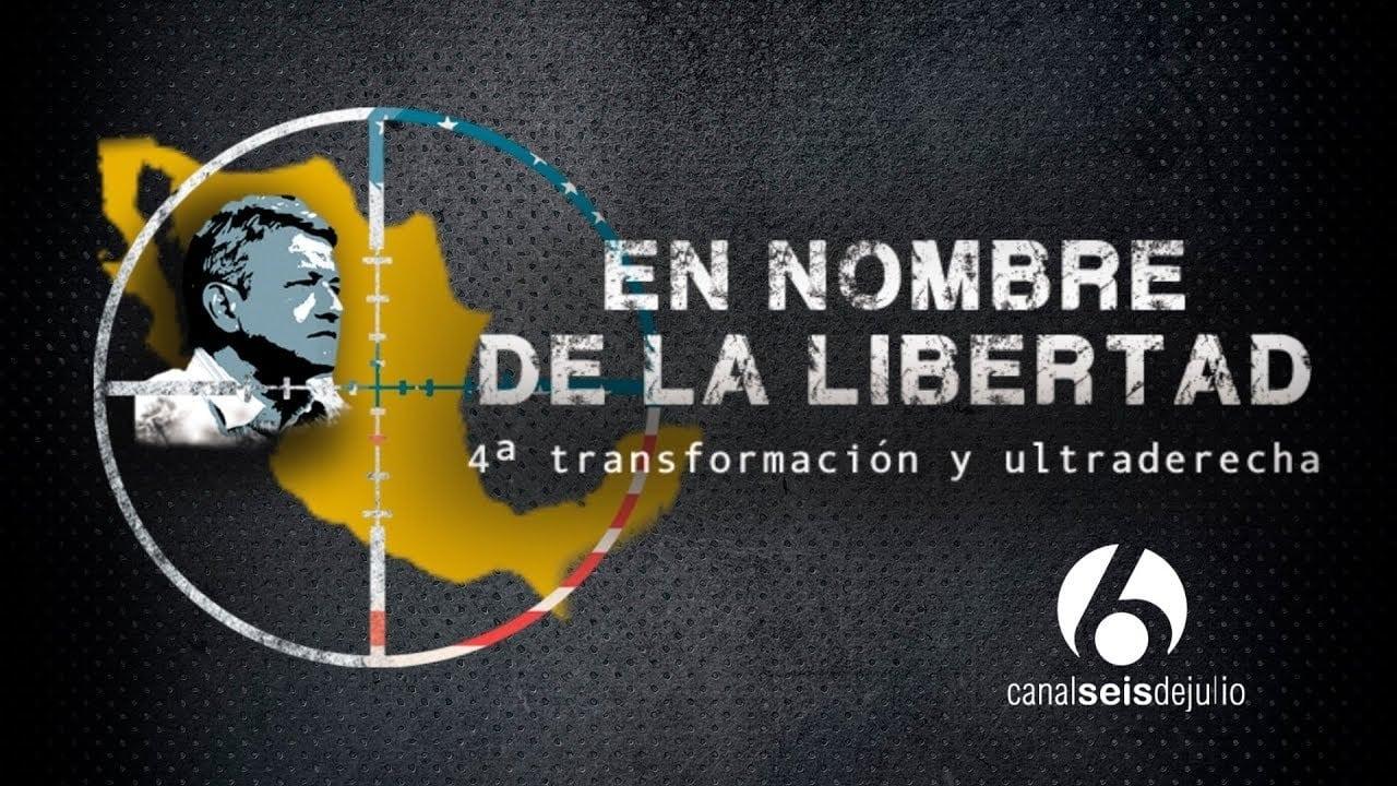 En nombre de la libertad: 4ª transformación y ultraderecha backdrop