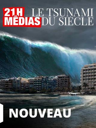 21H Médias Le Tsunami Du Siècle poster