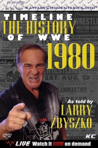 Timeline: The History of WWE – 1980 – As told By Larry Zybszko poster