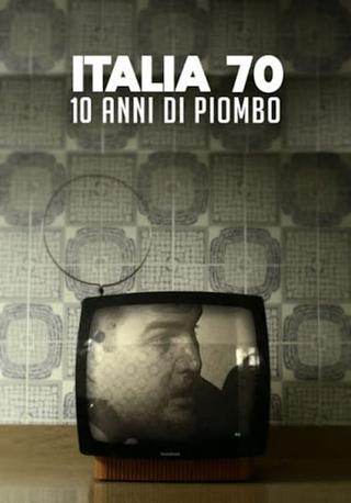 Italia 70 - 10 anni di piombo poster