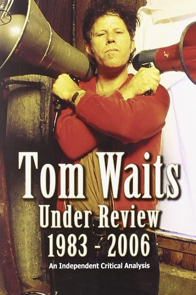 Tom Waits Under Review 1983-2006 poster