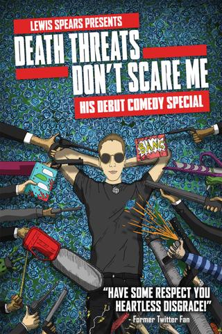 Lewis Spears: Death Threats Don't Scare Me poster