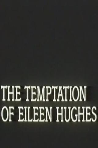 The Temptation of Eileen Hughes poster