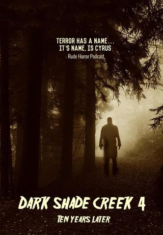 Dark Shade Creek 4: Ten Years Later poster