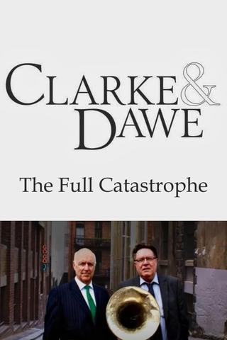 Clarke and Dawe: The Full Catastrophe poster