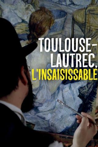 Toulouse-Lautrec, l'insaisissable poster