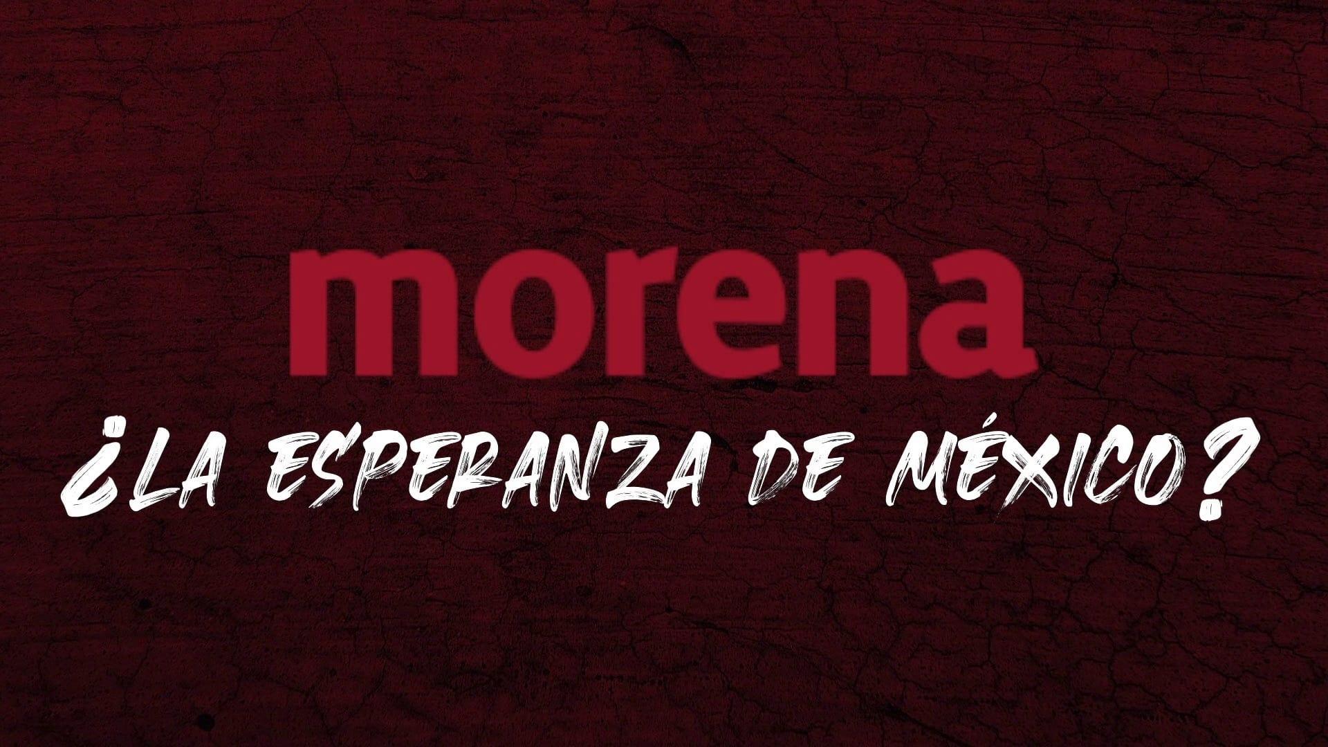 Morena ¿La esperanza de México? backdrop